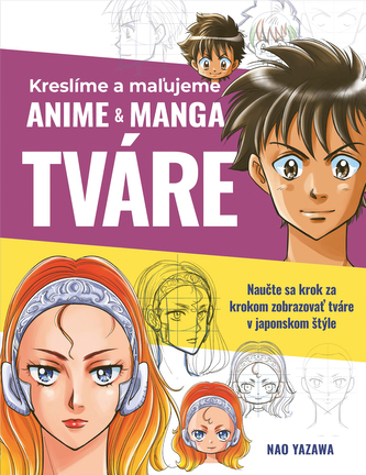 Kreslíme a maľujeme anime & manga tváre Kreslíme a maľujeme anime & manga tváre