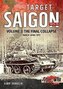 Target Saigon: the Fall of South Vietnam