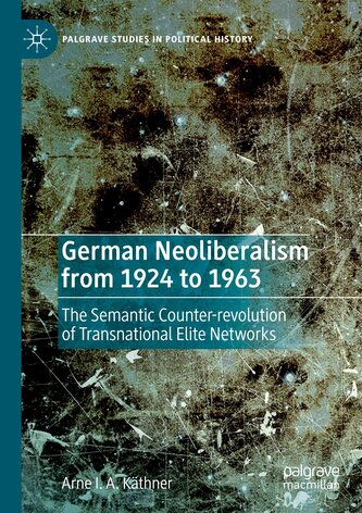 German Neoliberalism from 1924 to 1963