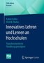 Innovatives Lehren und Lernen an Hochschulen