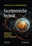 Facettenreiche Technik