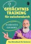 Gedächtnistraining für Senioren - Das Gedächtnistraining-Buch für zwischendurch