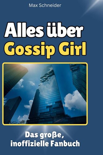 Alles über Gossip Girl