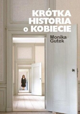 Krótka historia o kobiecie Krótka historia o kobiecie