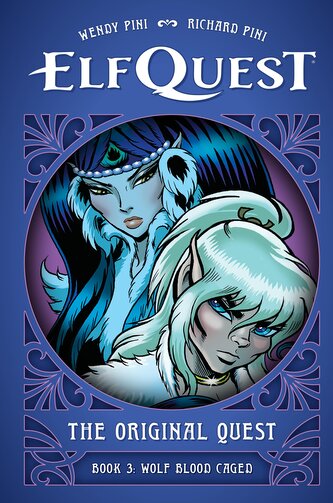 Elfquest: The Original Quest: Book 3--Wolf Blood Caged Elfquest: The Original Quest: Book 3--Wolf Blood Caged