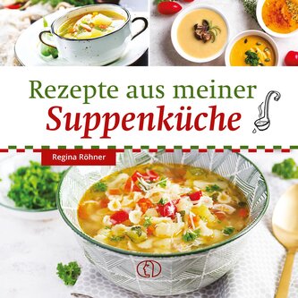 Rezepte aus meiner Suppenküche