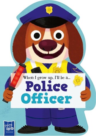When I Grow Up, I’ll Be A…police Officer