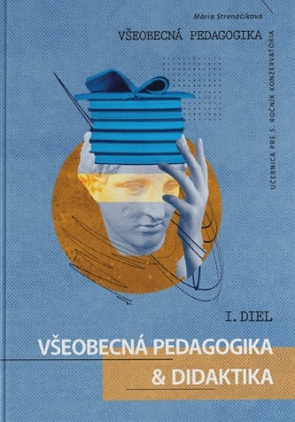 Všeobecná pedagogika a didaktika pre 5. ročník konzervatória 1.diel