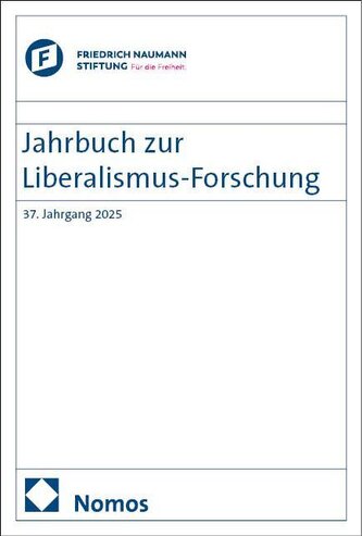 Jahrbuch zur Liberalismus-Forschung 37. Jahrgang 2025
