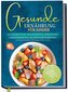 Gesunde Ernährung für Kinder: Das Kochbuch mit den leckersten, stressfreien Lieblingsrezepten, die jedem Kind schmecken - für ei