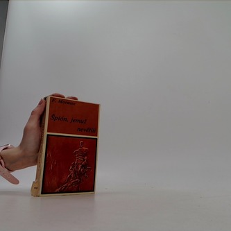 Špión, jemuž nevěřili