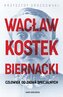 Wacław Kostek-Biernacki. Człowiek do zadań specjalnych