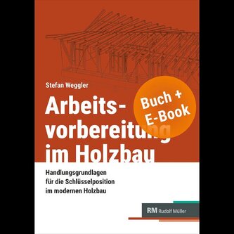 Arbeitsvorbereitung im Holzbau