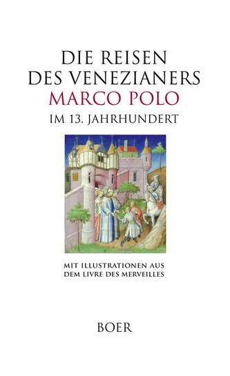 Die Reisen des Venezianers Marco Polo