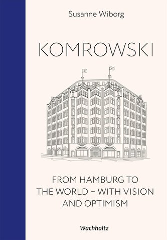 Komrowski. From Hamburg to the world.