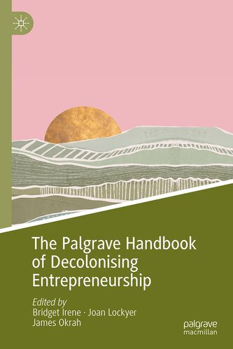 The Palgrave Handbook of Decolonising Entrepreneurship