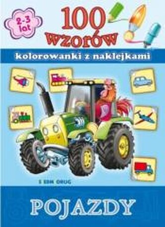 100 wzorów - kolorowanki z naklejkami. Pojazdy