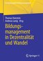 Bildungsmanagement in Dezentralität und Wandel