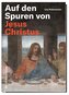 Auf den Spuren von Jesus Christus