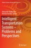 Intelligent Transportation Systems - Problems and Perspectives