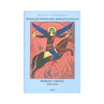Widziądz widziadeł bezkształtnych. Wiersze i teksty 1904-1916