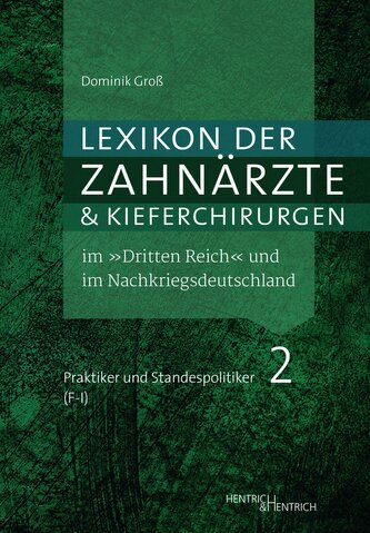 Lexikon der Zahnärzte und Kieferchirurgen im "Dritten Reich" und im Nachkriegsdeutschland