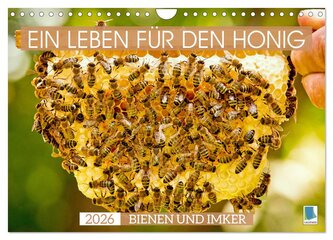 Ein Leben für den Honig - Bienen und Imker (Wandkalender 2026 DIN A4 quer), CALVENDO Monatskalender