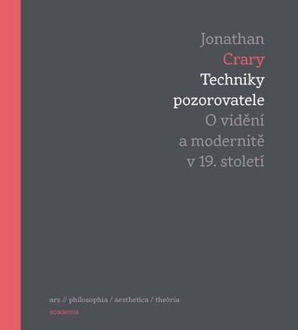 Techniky pozorovatele - O vidění a modernitě v 19. století