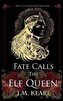 Fate Calls the Elf Queen (The Elf Queen 3)
