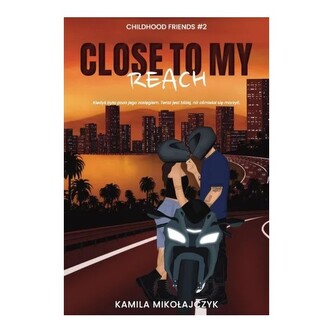 Close to my reach. Childhood friends. Tom 2