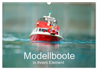Modellboote in ihrem Element (Wandkalender 2026 DIN A3 quer), CALVENDO Monatskalender