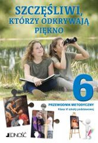 Religia SP 6 Przewodnik metodyczny Szczęśliwi... Religia SP 6 Przewodnik metodyczny Szczęśliwi...