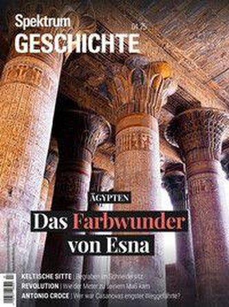 Spektrum Geschichte 4/2025 - Das Farbwunder von Esna Spektrum Geschichte 4/2025 - Das Farbwunder von Esna