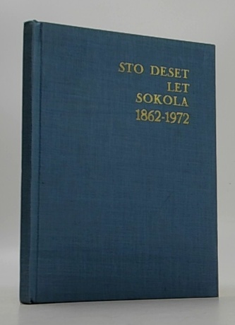 Sto deset let sokola 1862-1972