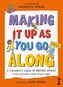 Making It Up as You Go Along