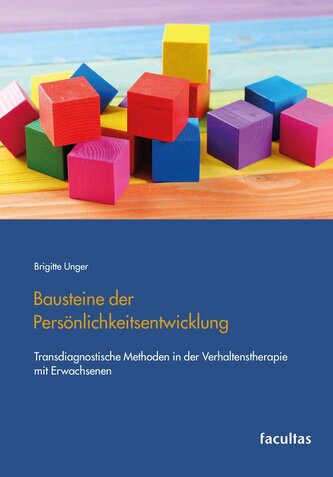 Bausteine der Persönlichkeitsentwicklung Bausteine der Persönlichkeitsentwicklung
