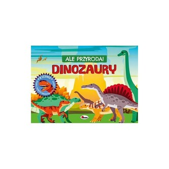 Ale Przyroda Dinozaury