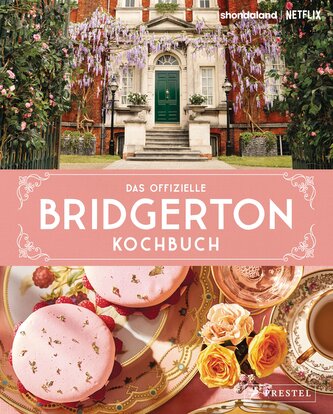 Das offizielle Bridgerton-Kochbuch Das offizielle Bridgerton-Kochbuch