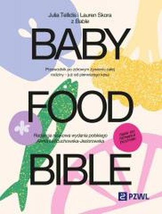 Baby Food Bible. Przewodnik po zdrowym żywieniu