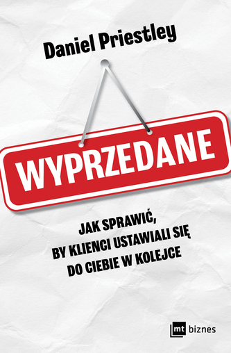 Wyprzedane. Jak sprawić, by klienci ustawiali się do ciebie w kolejce