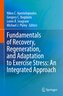 Fundamentals of Recovery, Regeneration, and Adaptation to Exercise Stress: An Integrated Approach