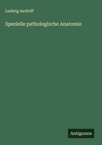 Spezielle pathologische Anatomie