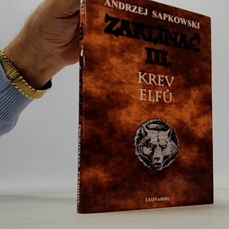 Zaklínač III. - Krev elfů - první román o Geraltovi a Ciri