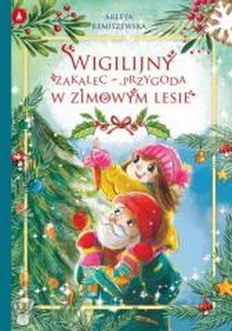 Wigilijny zakalec - przygoda w zimowym lesie Wigilijny zakalec - przygoda w zimowym lesie