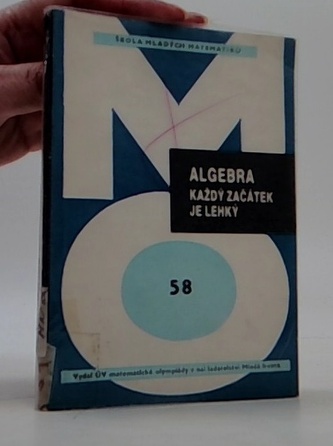 Algebra - Každý začátek je lehký Algebra - Každý začátek je lehký
