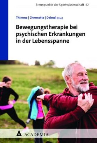 Bewegungstherapie bei psychischen Erkrankungen in der Lebensspanne Bewegungstherapie bei psychischen Erkrankungen in der Lebensspanne