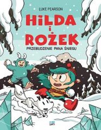 Hilda i Rożek. Przebudzenie Pana Śniegu Hilda i Rożek. Przebudzenie Pana Śniegu
