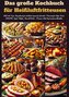 Das große Kochbuch  für Heißluftfritteusen