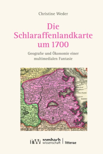 Die Schlaraffenlandkarte um 1700 Die Schlaraffenlandkarte um 1700