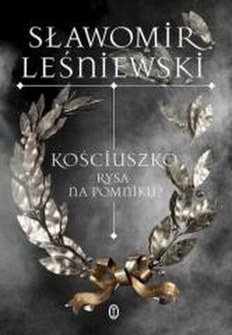 Kościuszko. Rysa na pomniku? wyd. 2025